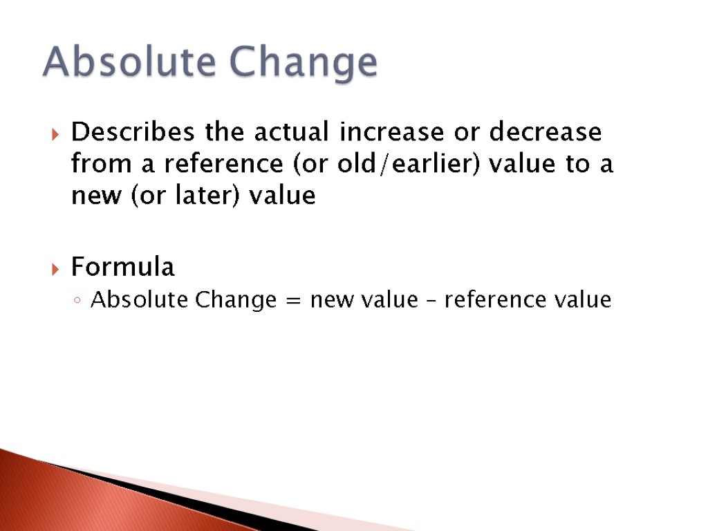 Describes the actual increase or decrease from a reference (or old/earlier) value to a